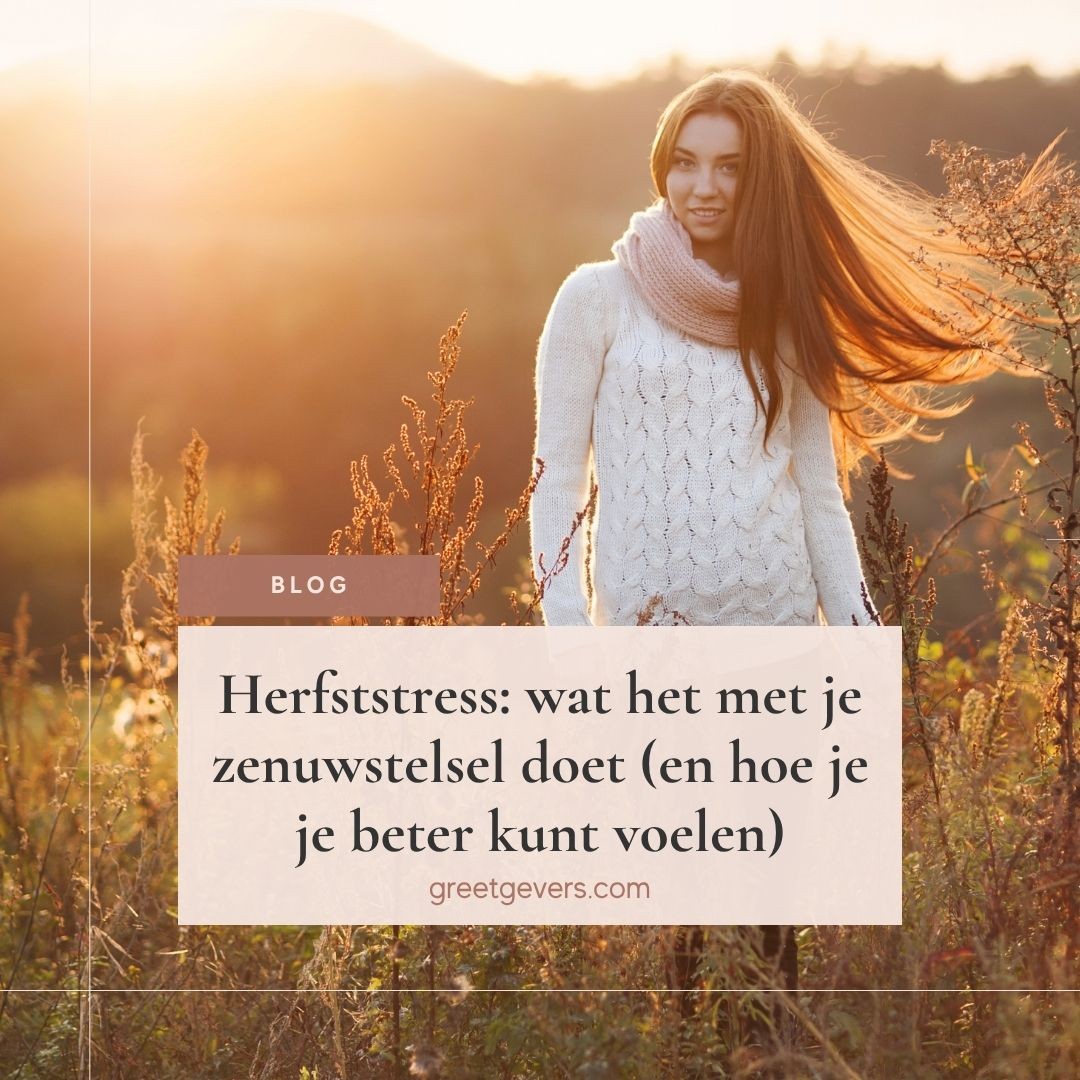 Herfststress: wat het met je zenuwstelsel doet (en hoe je je beter kunt voelen)
