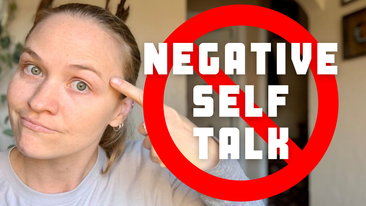 How to Take Charge of Your Negative Self Talk