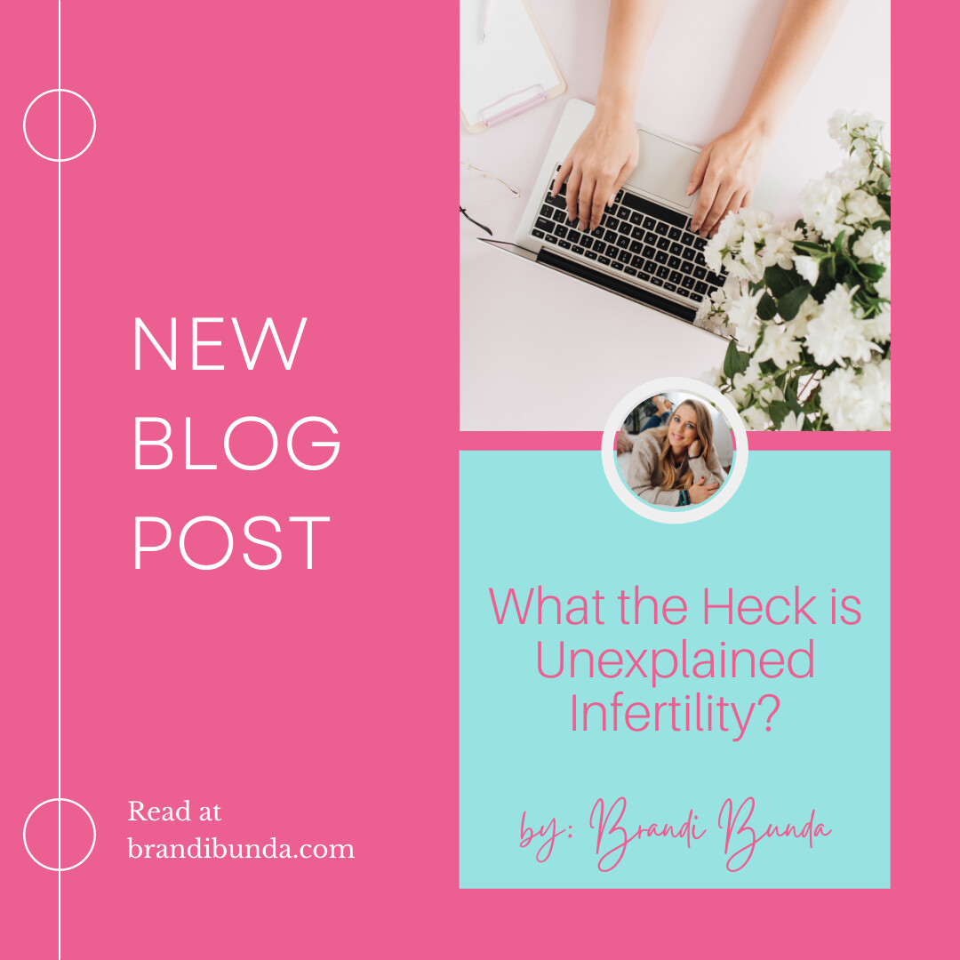 What the Heck is Unexplained Infertility?