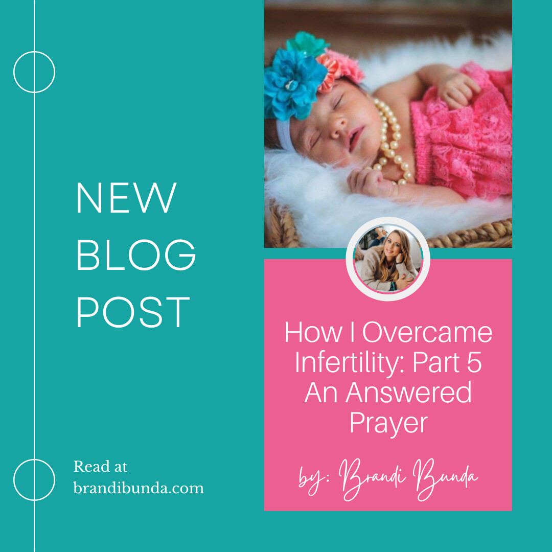 How I Overcame Infertility: Part Five - An Answered Prayer