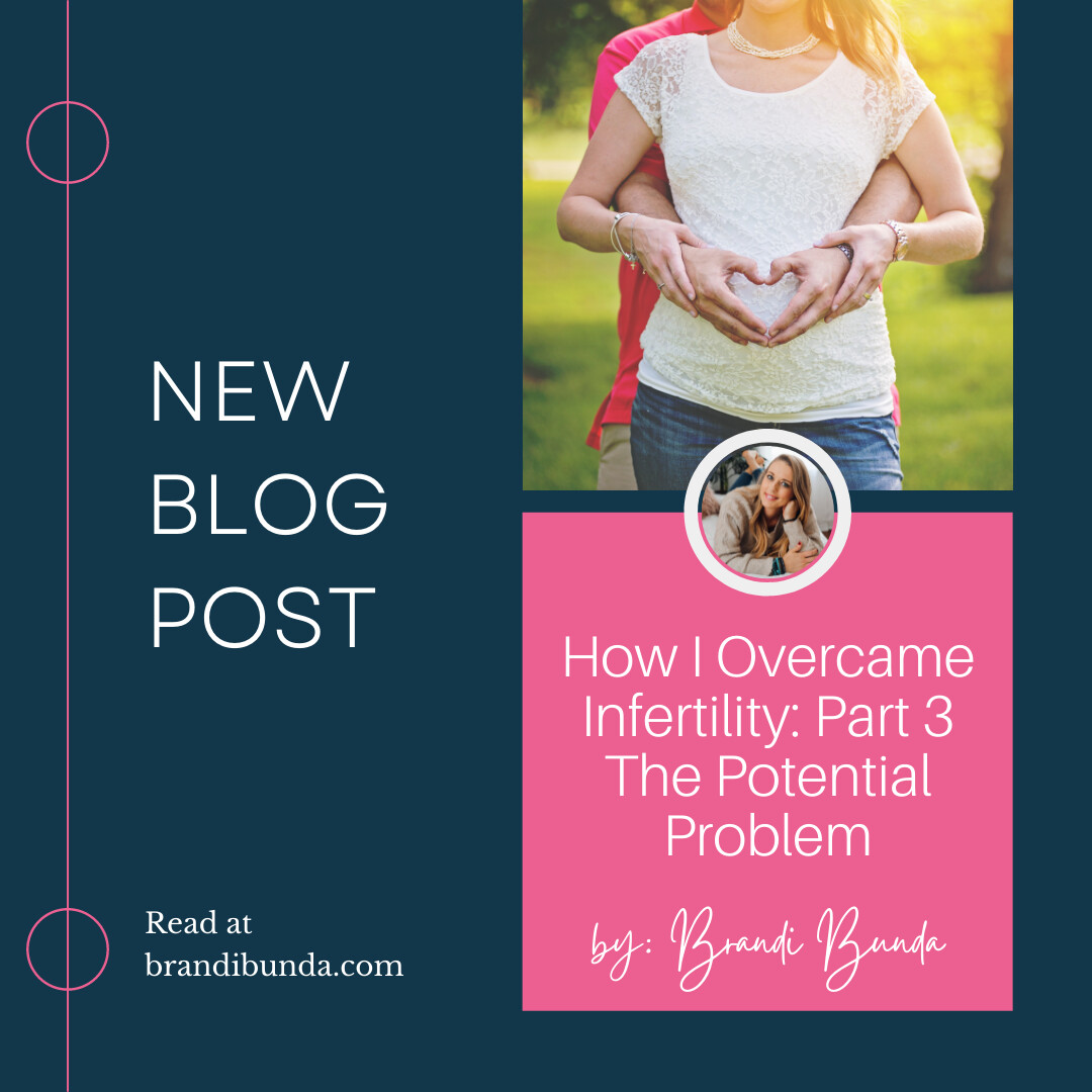 How I Overcame Infertility: Part Three - The Potential Problem