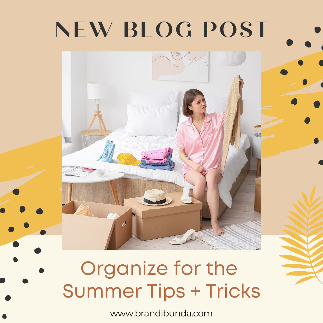 Organize for the Summer Tips + Tricks