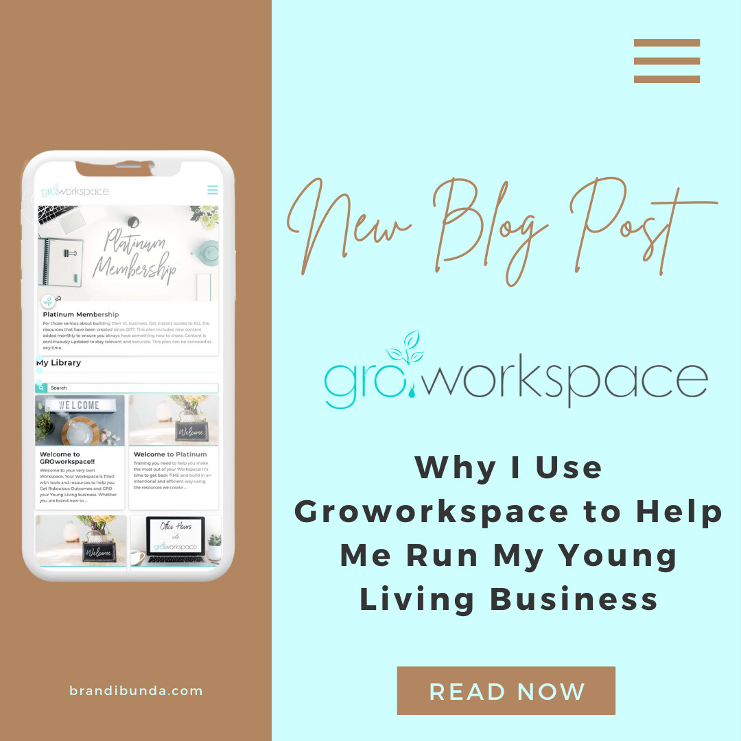 Why I Use GROworkspace to Help Me Run My Young Living Business