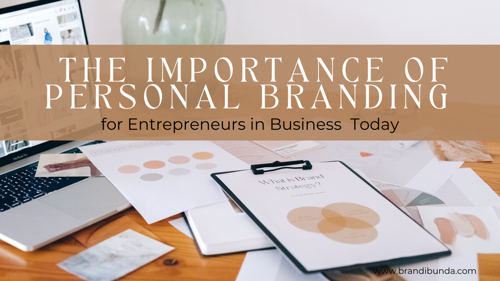 The Importance of Personal Branding for Entrepreneurs in Business Today
