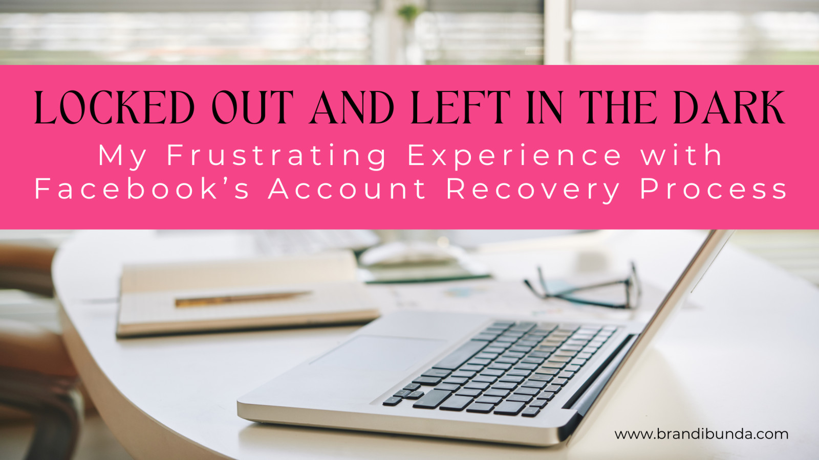 Locked Out & Left in the Dark: My Experience with Facebook’s Account Recovery Process