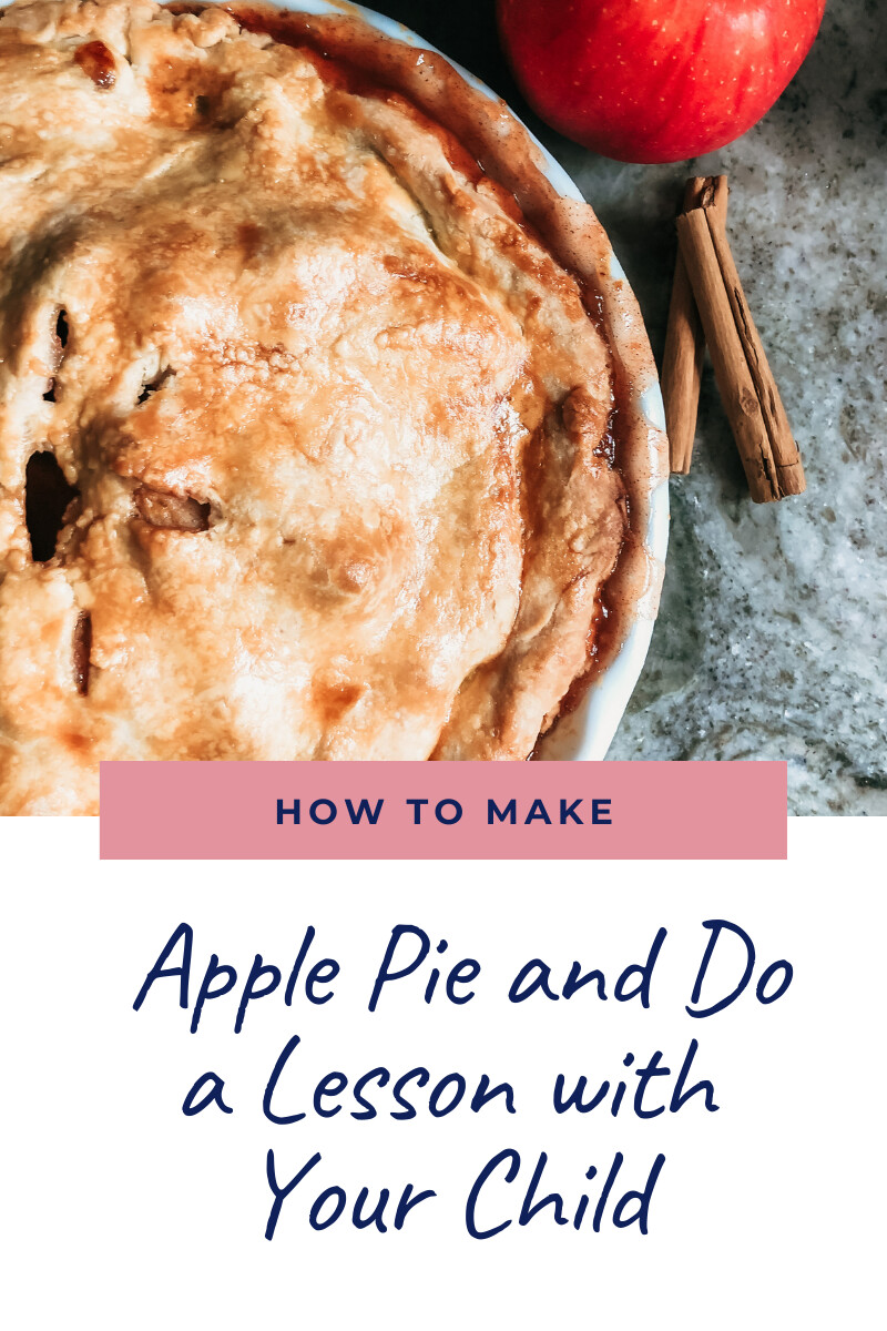 Easy Apple Pie to Bake with Kids and Teach a Lesson!