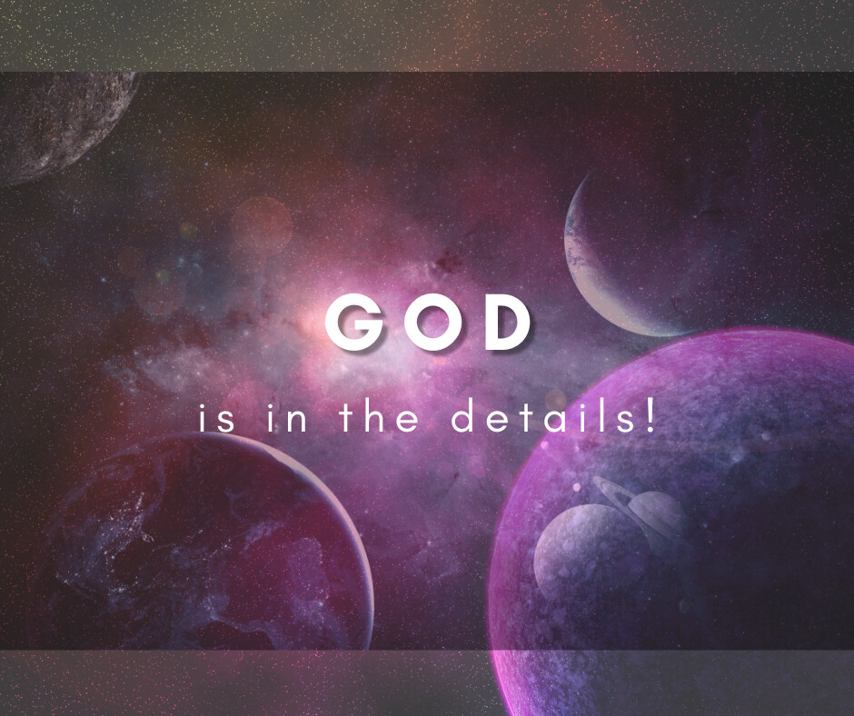 How To See God in the Details!