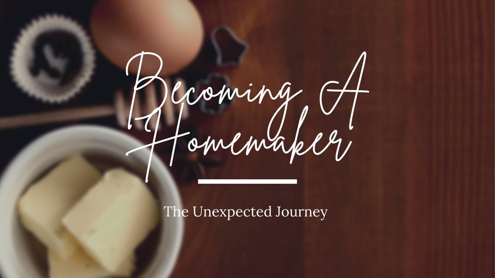 How I Became A Homemaker