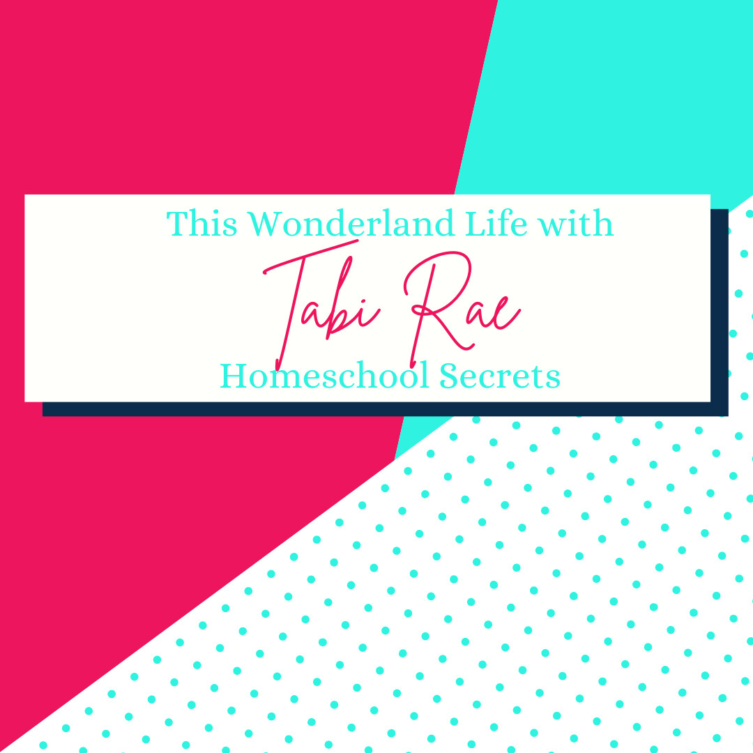Homeschool Secrets with Tabi Rae