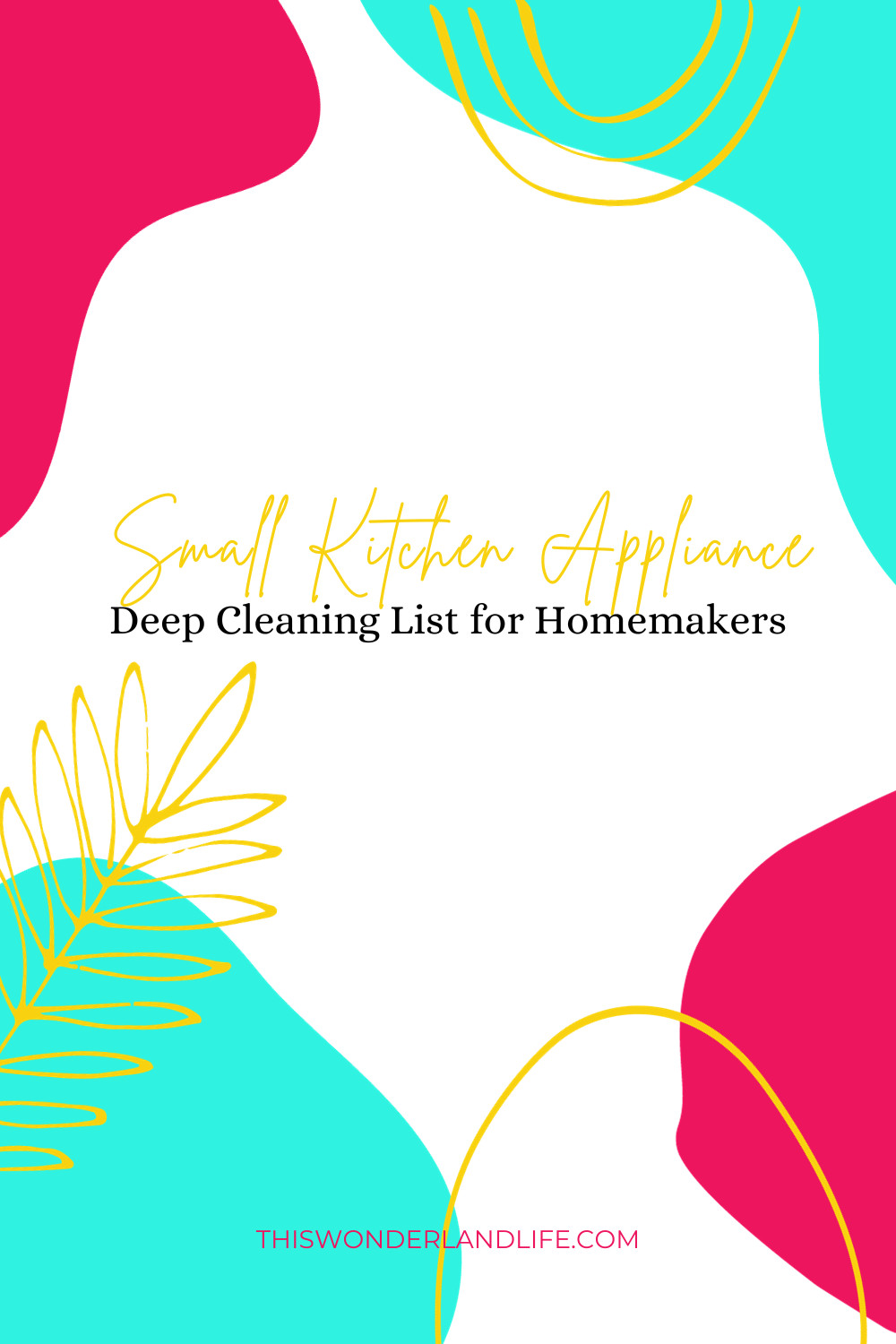 Small Kitchen Appliance Deep Cleaning List for Homemakers