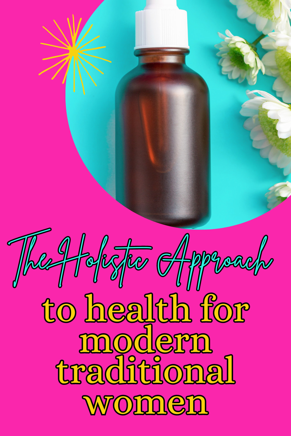The Holistic Approach to Health for Modern Traditional Women