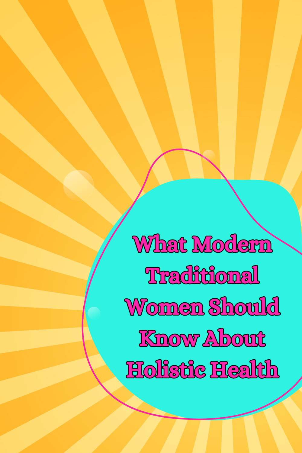 What Modern Traditional Women Should Know About Holistic Health