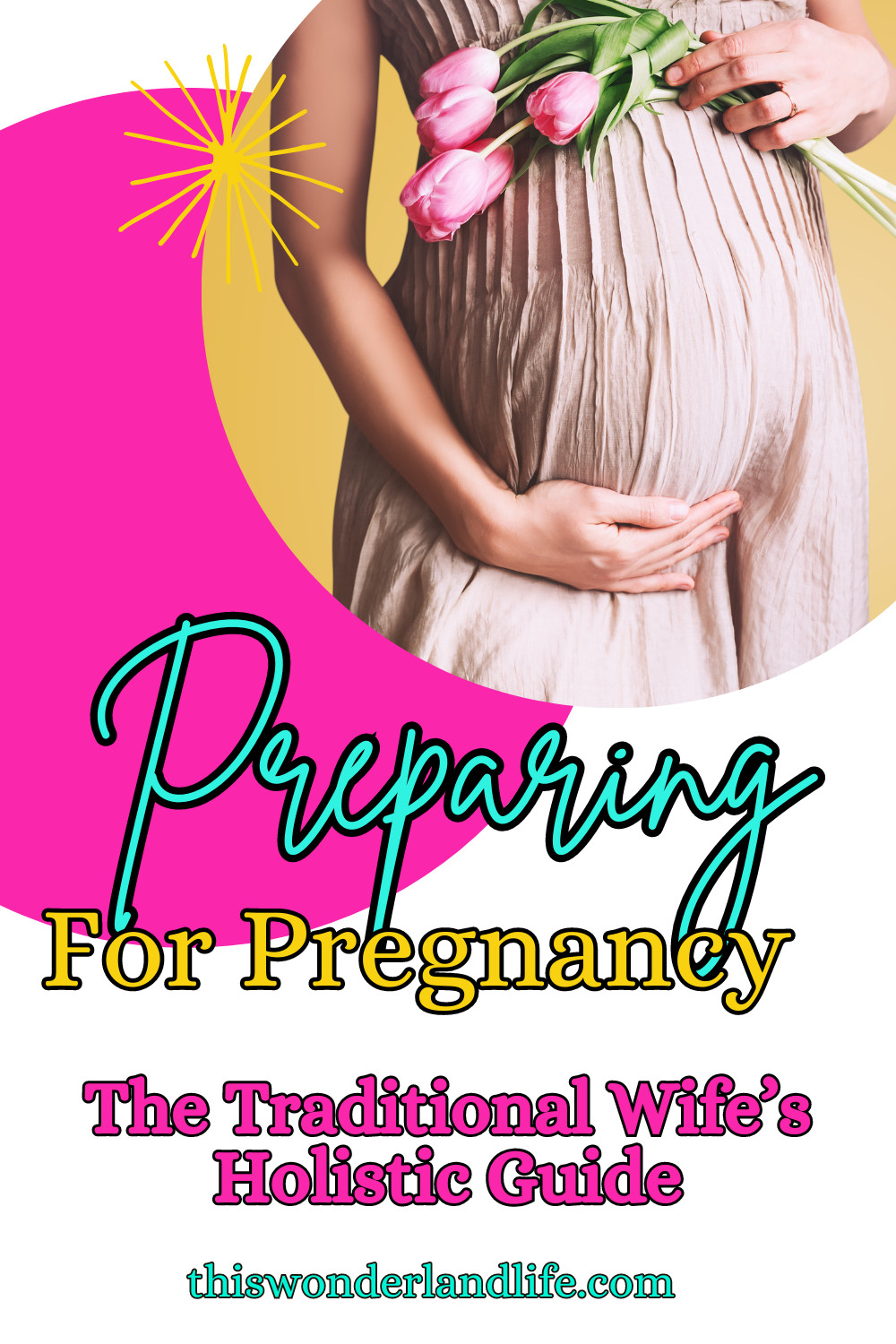 How to Prepare for Pregnancy as a Traditional Woman