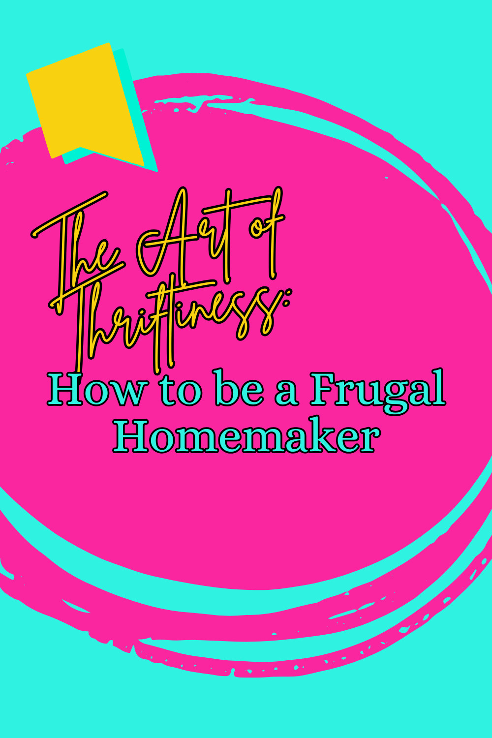 The Art of Thriftiness: How to be a Frugal Homemaker
