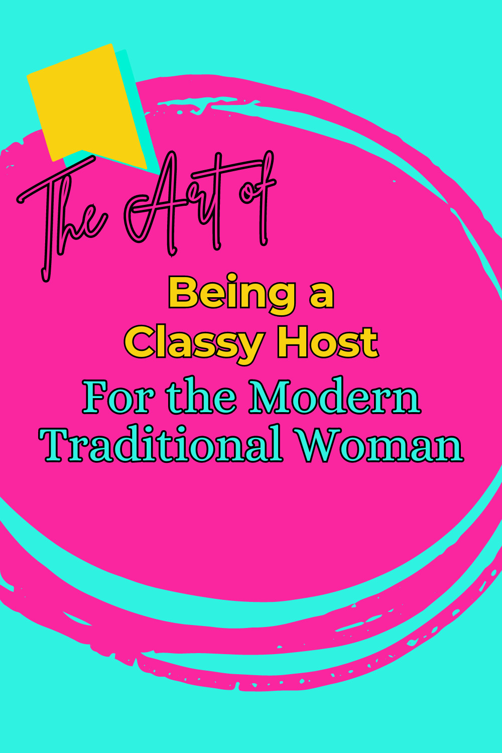 The Art of Being a Classy Host for the Modern Traditional Woman