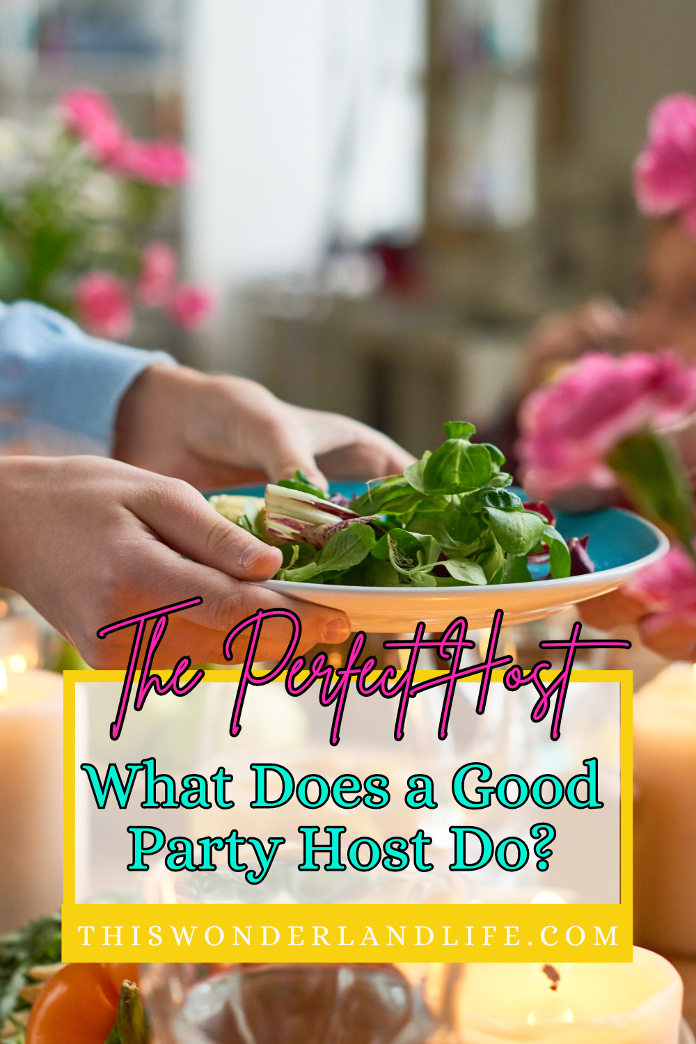 What Does a Good Party Host Do? Tips for Traditional Homemakers