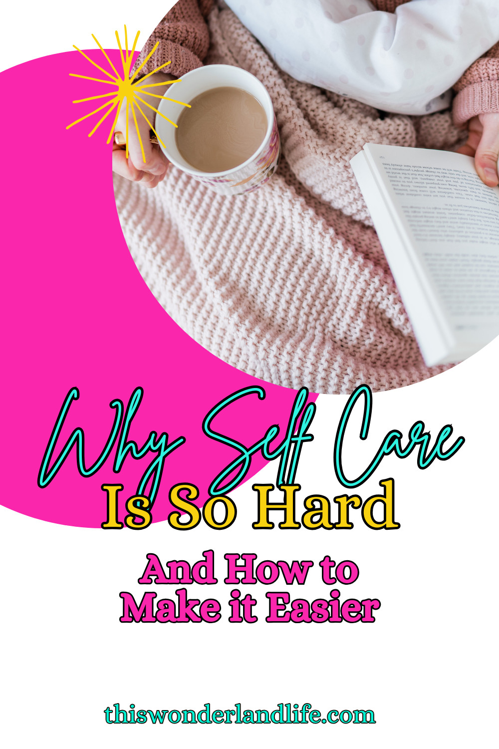 Why Self-Care is So Hard (And How to Make it Easier)