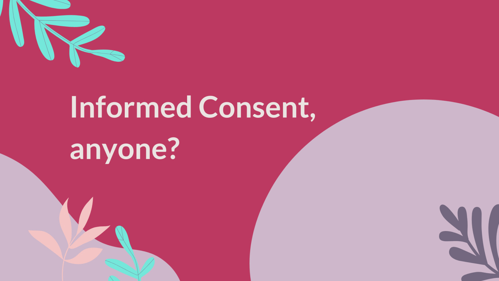 I'm not Anti-Birth Control. I'm Pro-Informed Consent. Do you know the difference?