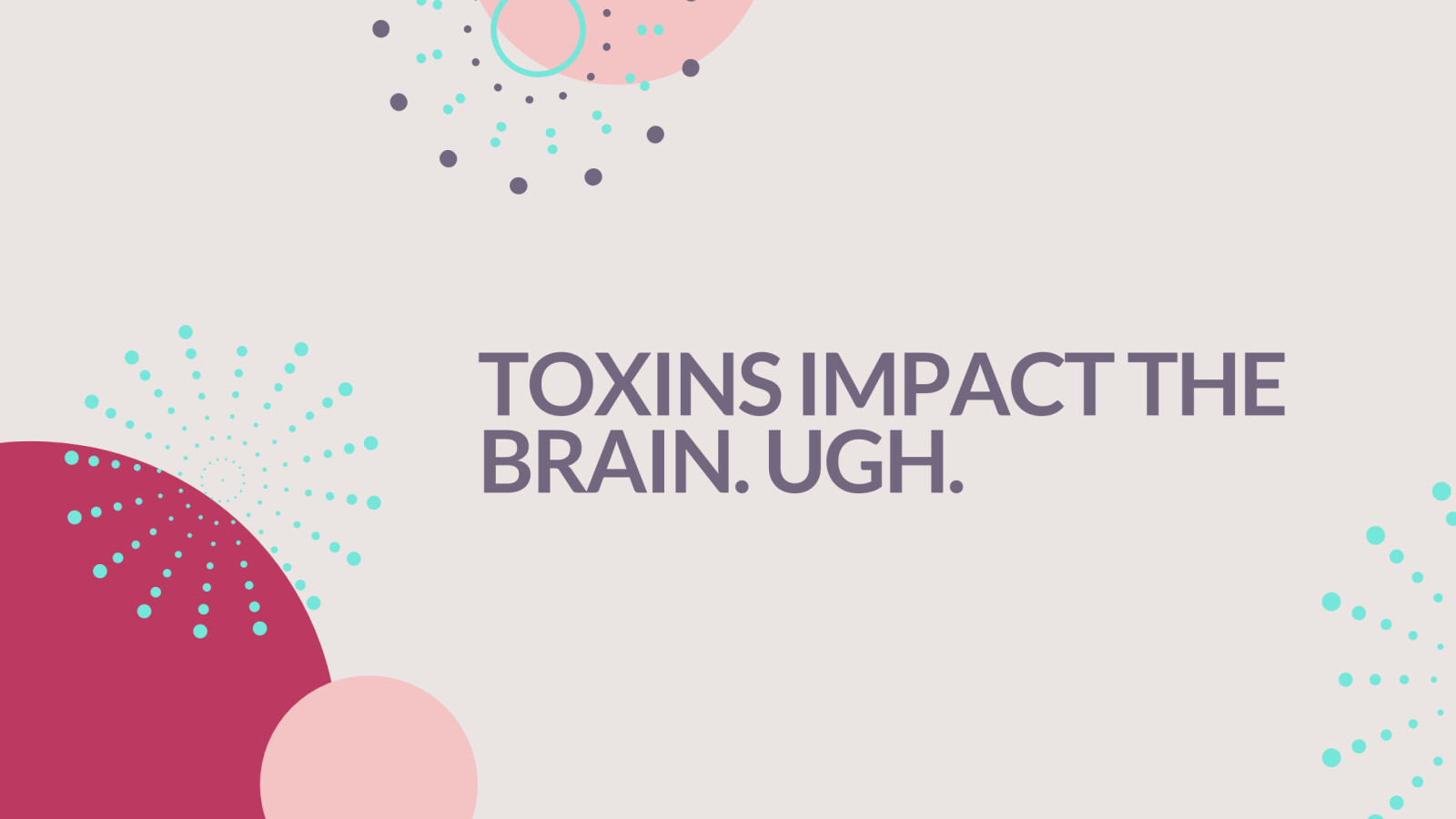 Toxins Impacting the Brain