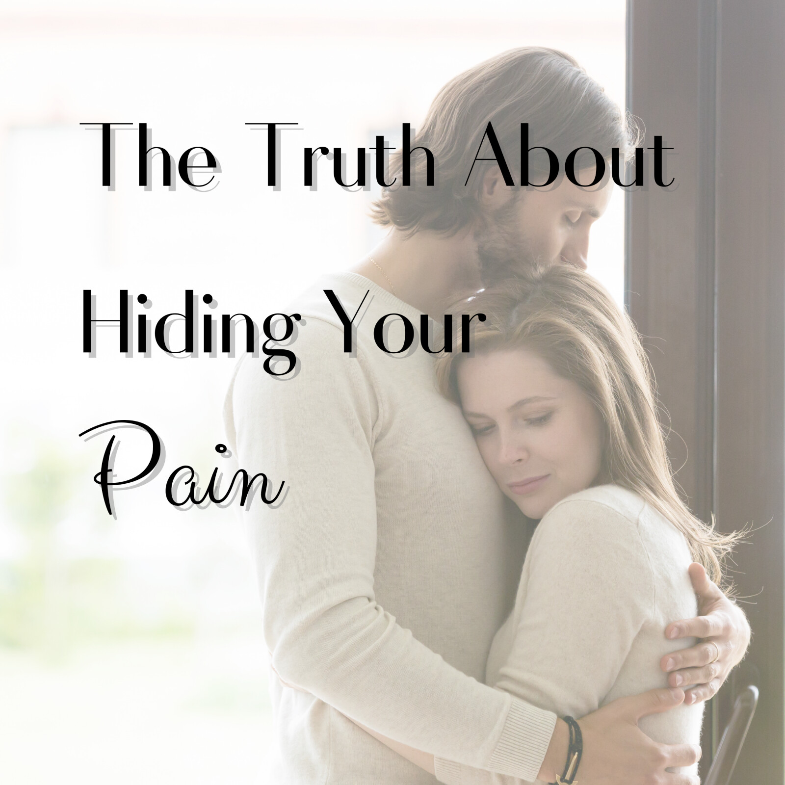The truth about hiding your pain...