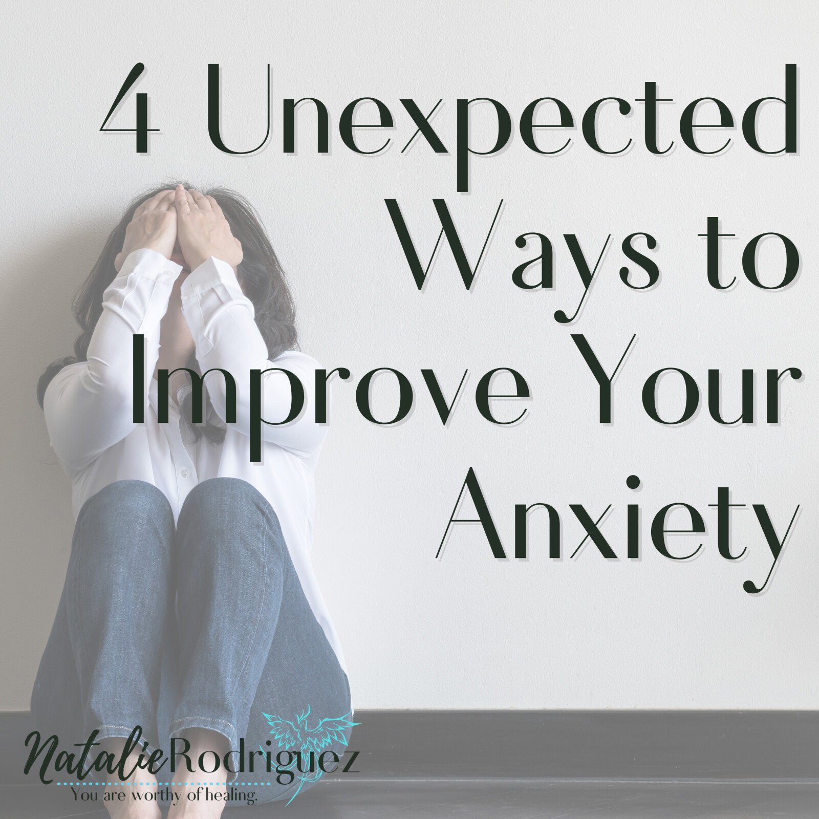 4 Unexpected Ways to Improve Anxiety - Part 1