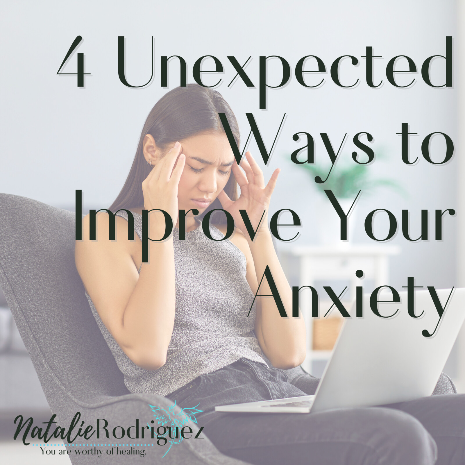 4 Unexpected Ways to Improve Anxiety - Part 3