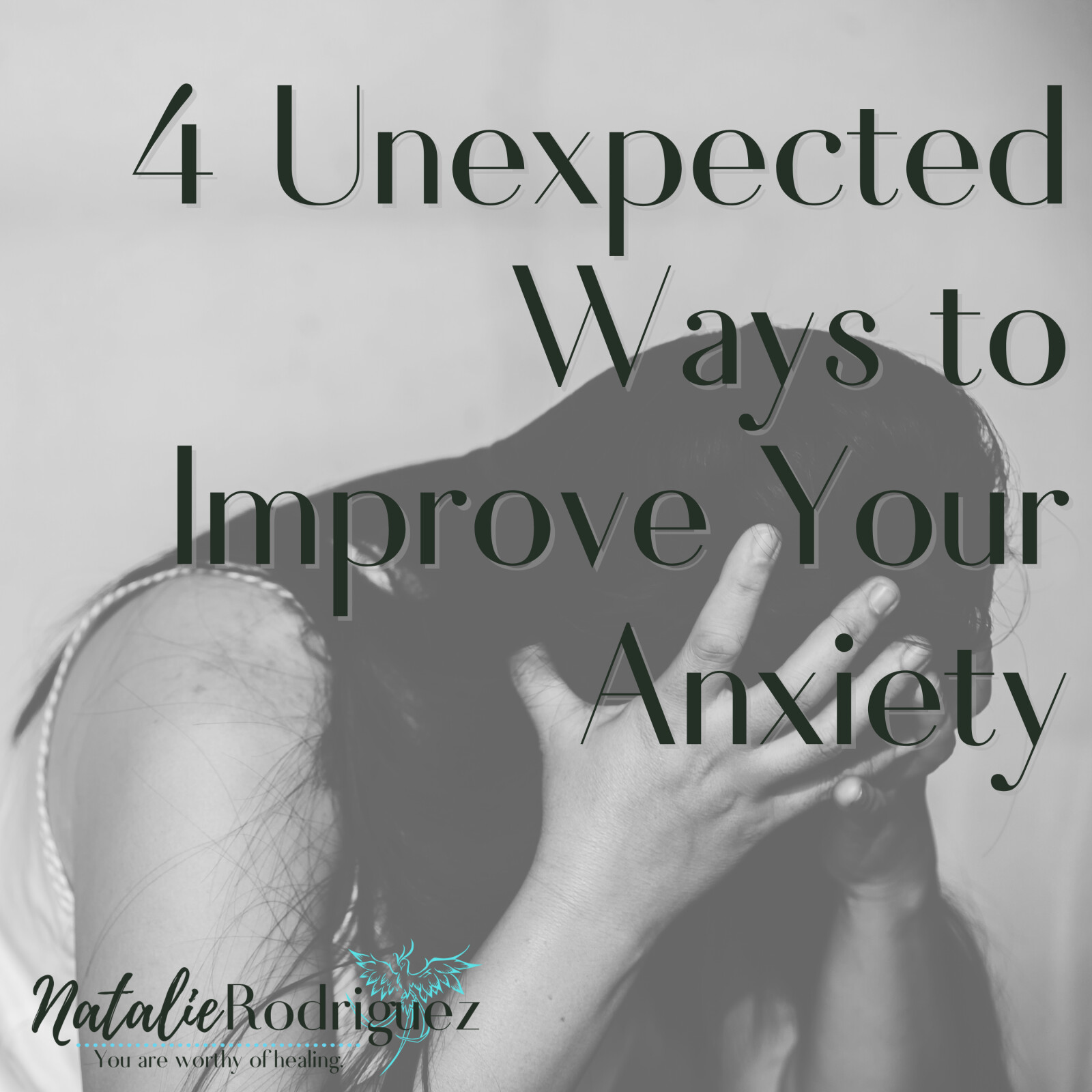 4 Unexpected Ways to Improve Anxiety - Part 4