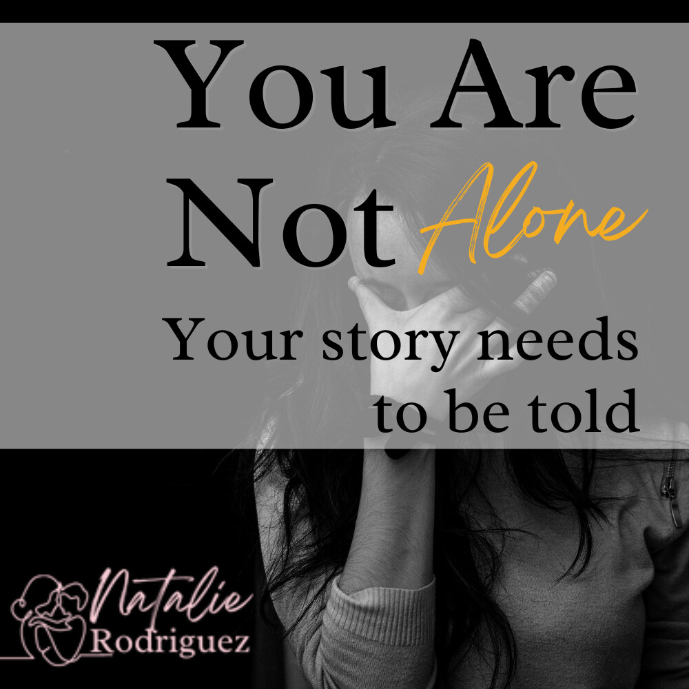 You Are Not Alone, Your Story Is Needed