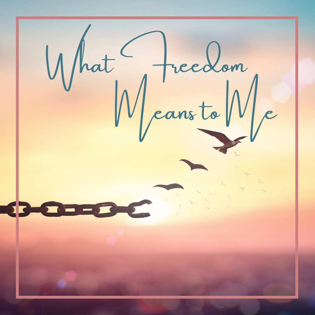 What freedom means to me
