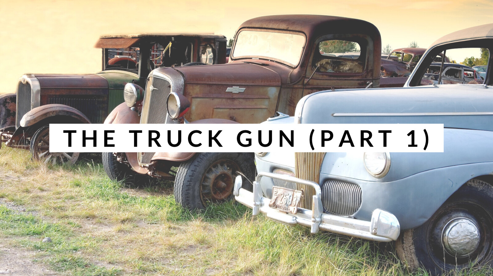 The Truck Gun (Part 1)