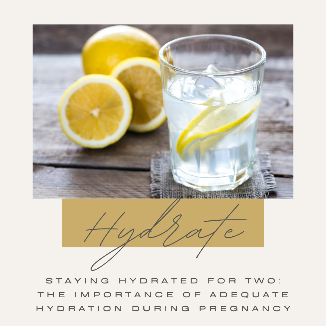 Staying Hydrated for Two: The Importance of Adequate Hydration During Pregnancy