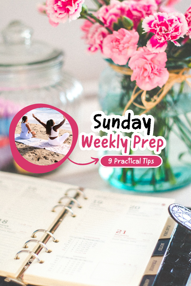 Self-Care Sunday: 9 Practical Tips to Prepare for a Successful Week