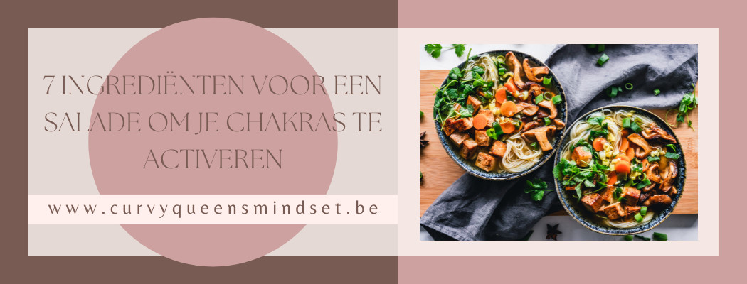 7 Ingrediënten voor een salade om je chakras te activeren