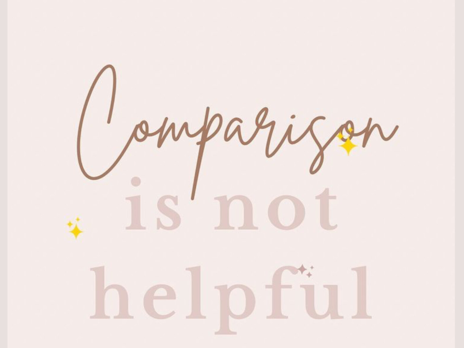 Comparison Is Not Helpful