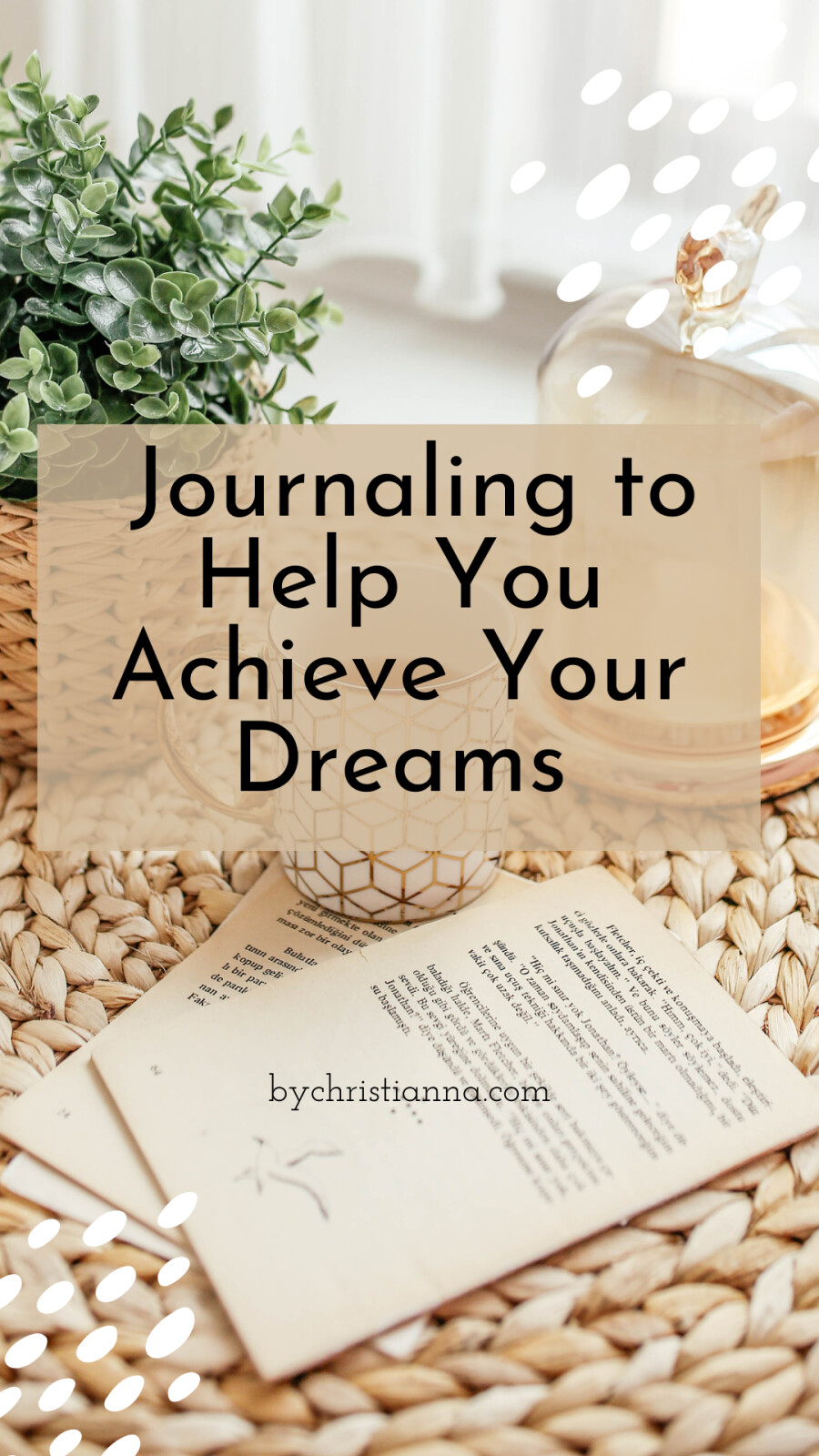 Journaling to Help You Achieve Your Dreams