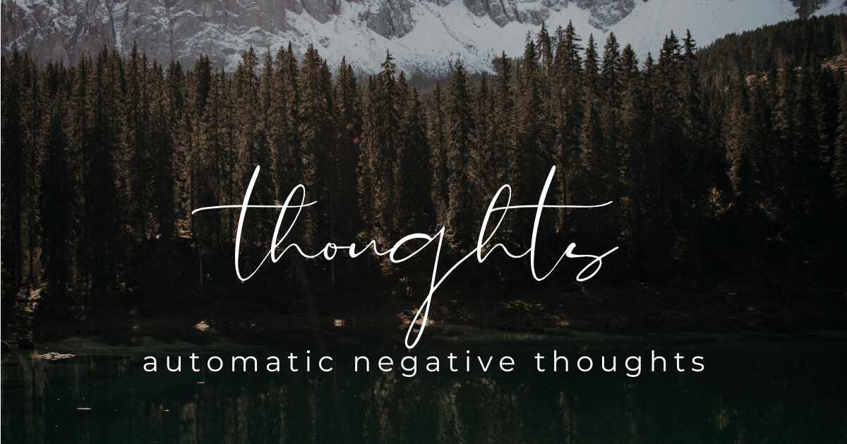 Automatic Negative Thoughts.