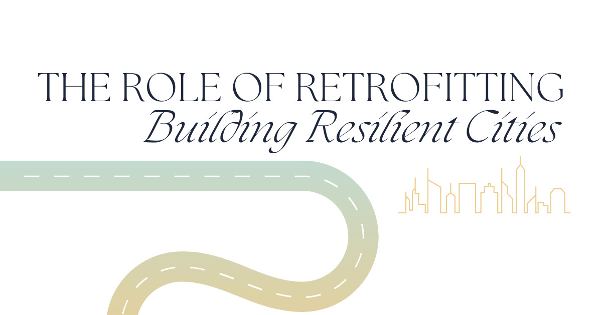 The Role of Retrofitting in Building Resilient Cities