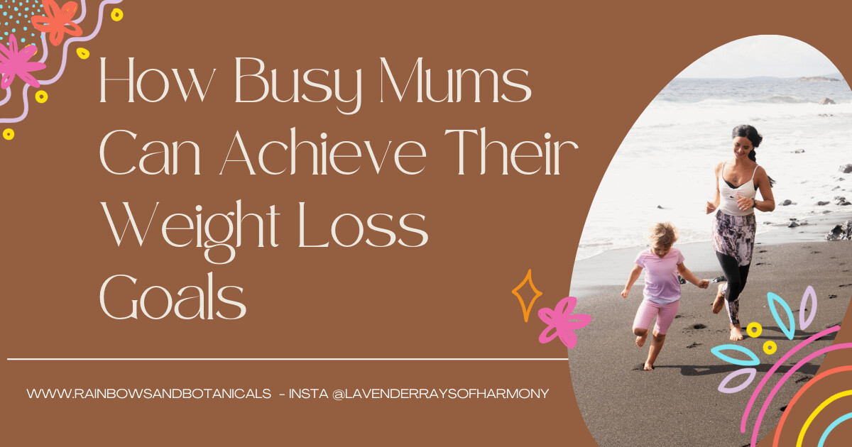 How Busy Mums Can Achieve Their Weight Loss Goals