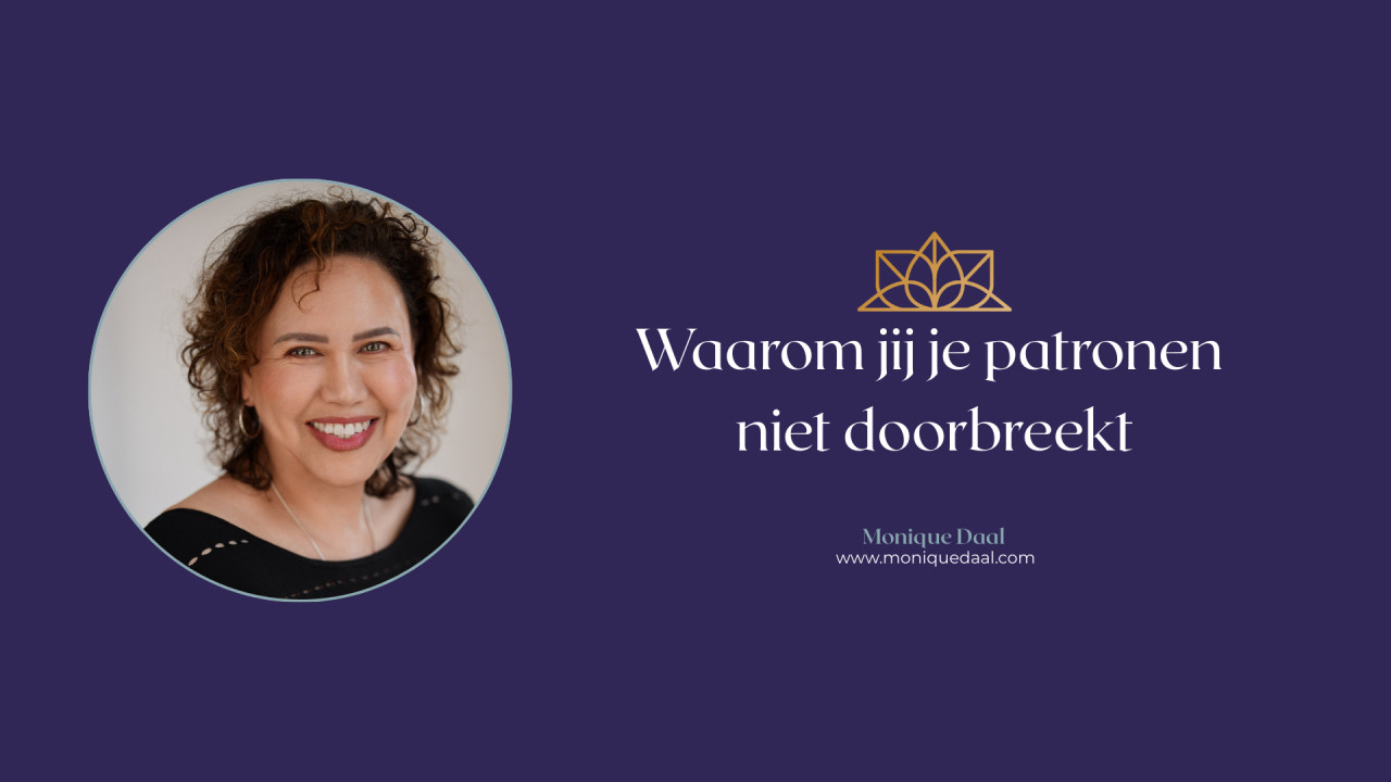 Waarom jij je patronen niet doorbreekt