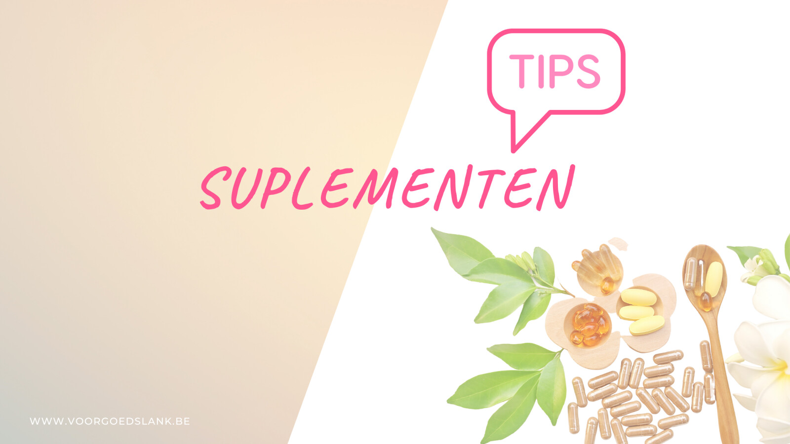 Tips bij supplementen!