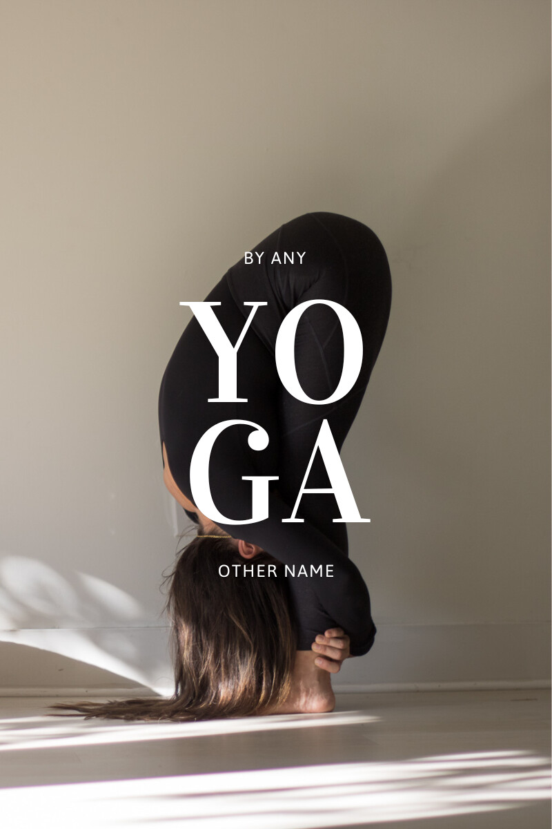 Yoga By Any Other Name