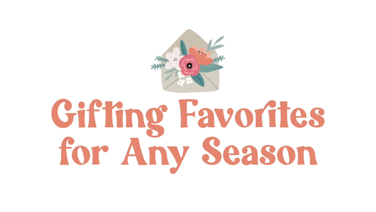 Gifting Favorites For Any Season