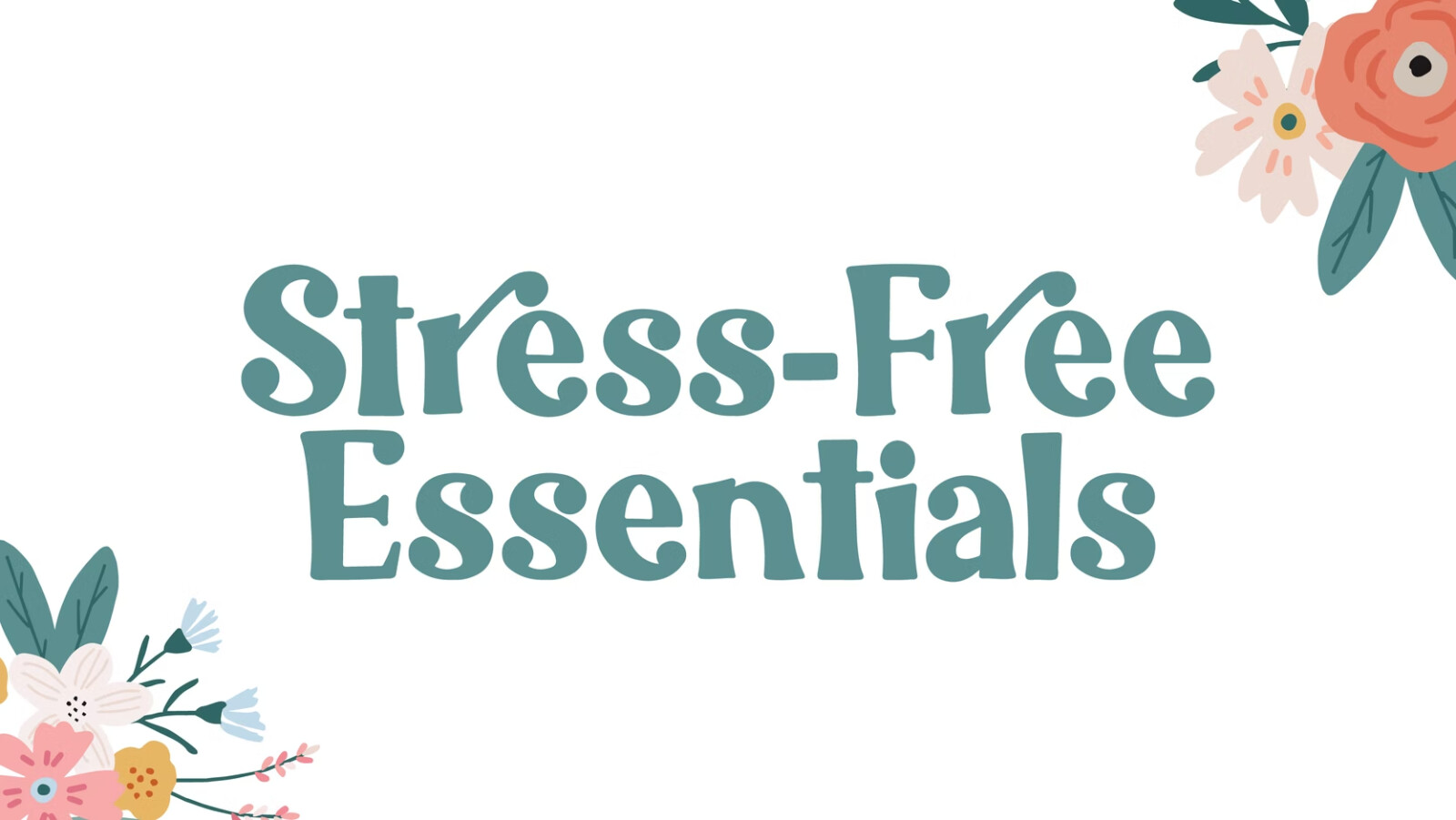 Stress - Free Essentials