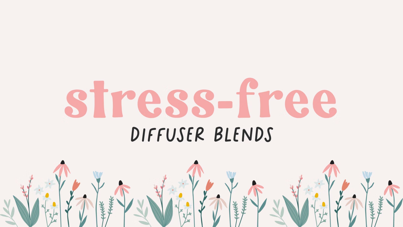 Stress - Free Diffuser Blends