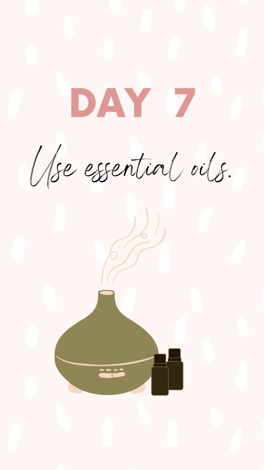 Self Love 101 Use Essential Oils  -Day 7