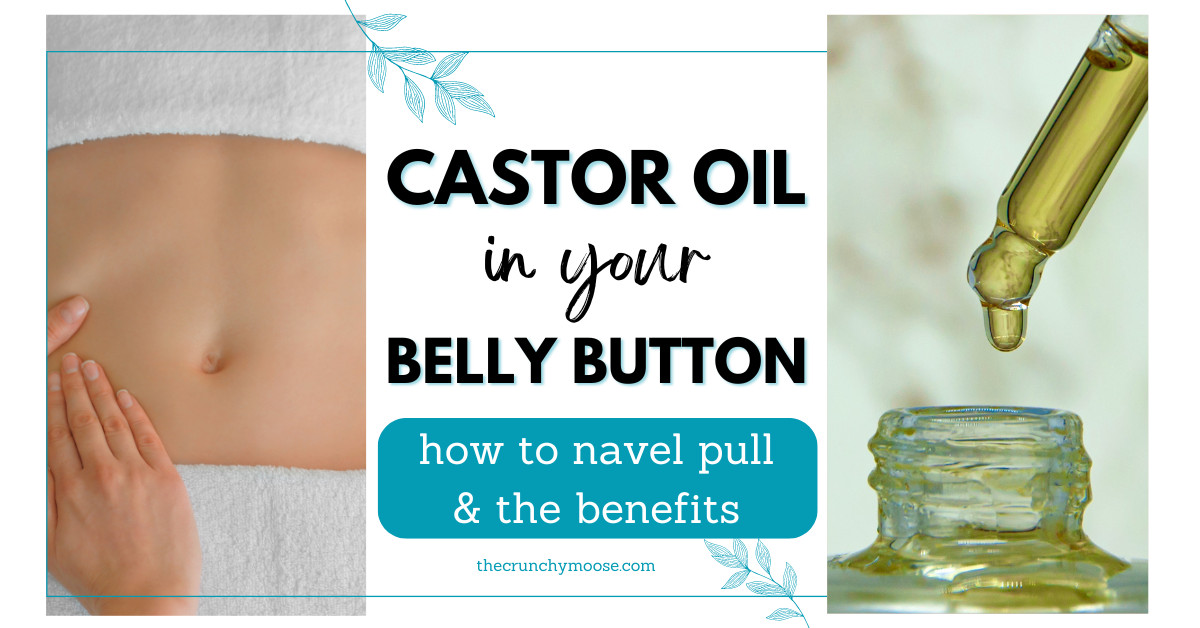 Put Castor Oil in Your Belly Button! Say What?!?!