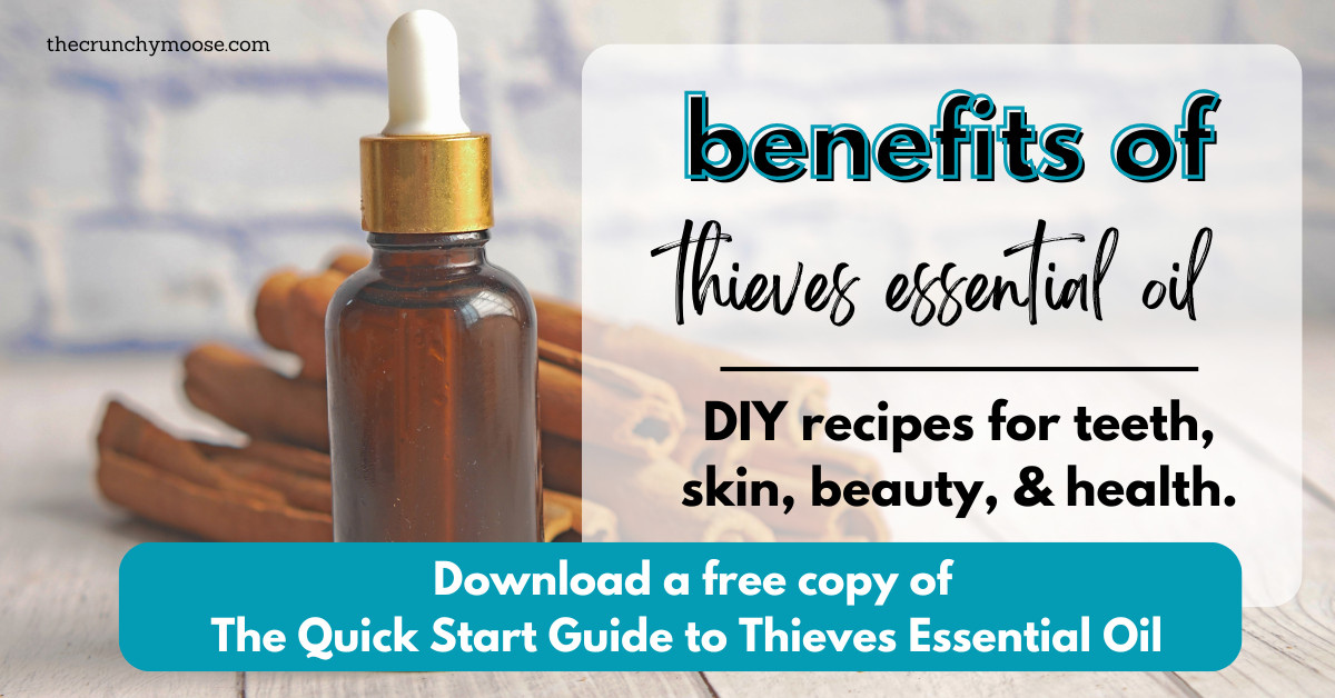 Benefits of Thieves Essential Oil with a Printable Quick Start Guide