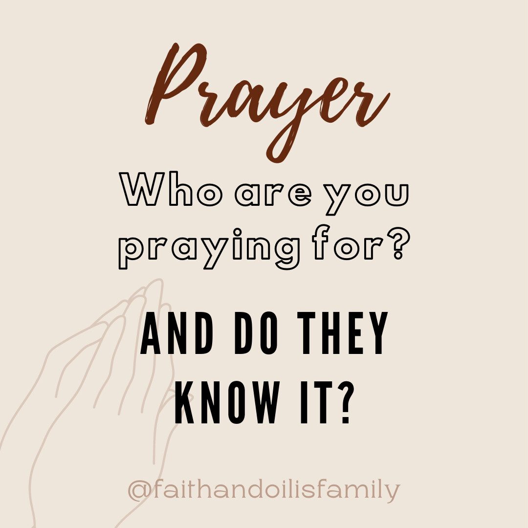 Do You Pray For People Regularly...And Do They Know It?