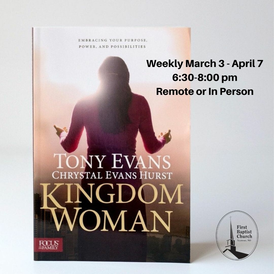 Upcoming Bible Study Opportunity - Kingdom Woman - March 3 thru April 7, 2022