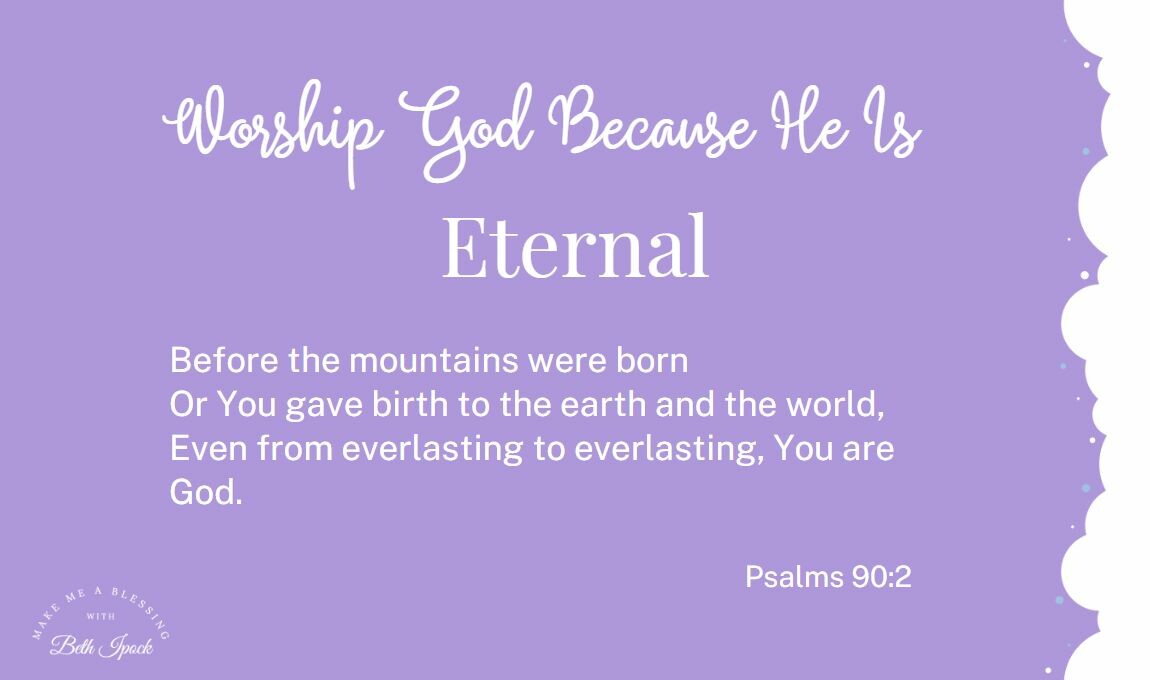 Worship God Because He Is Eternal